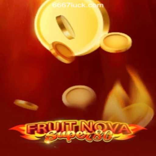 Exploring the Excitement of FruitNovaSuper80: The Ultimate Slot Experience