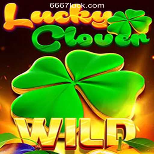 Experience the Thrills of LuckyClover at 667luck.com Oficial Slots Brasil #1